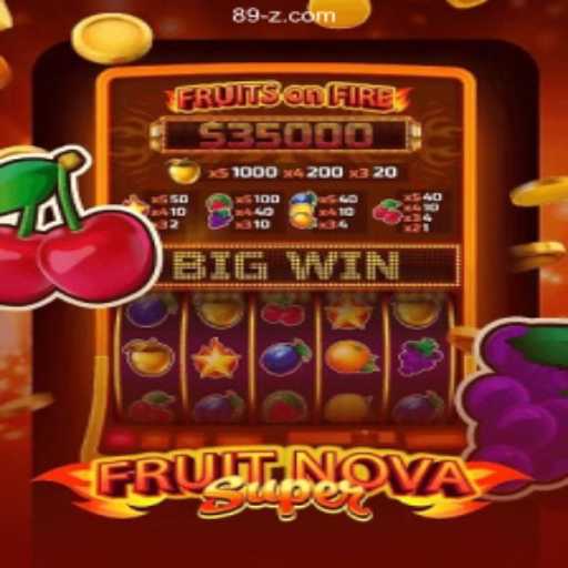 FruitNovaSuper: Unveiling the Innovative Gameplay of 89Z.Com