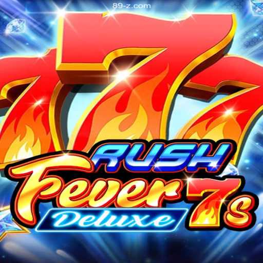 Explore the Thrills of RushFever7sDeluxe on 89Z.Com